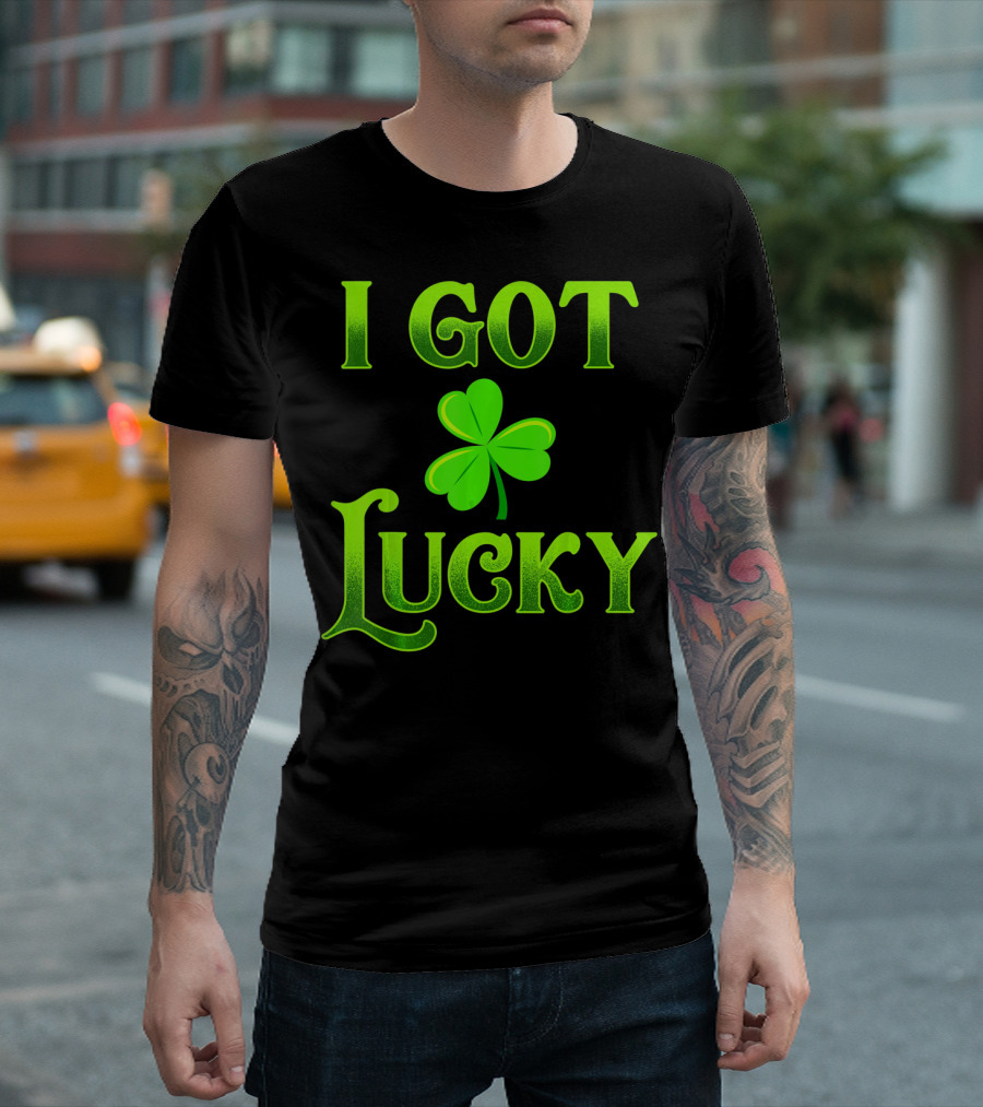I Got Lucky St Patricks Day Shamrock T-Shirt