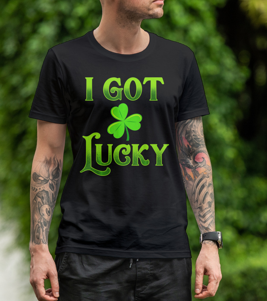 I Got Lucky St Patricks Day Shamrock T-Shirt
