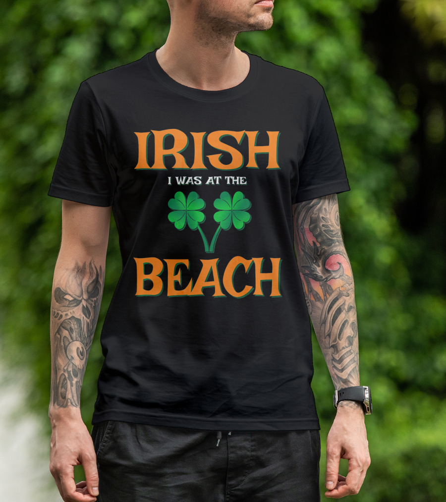 Irish I Was At The Beach Shamrock St. Patrick's Day T-Shirt