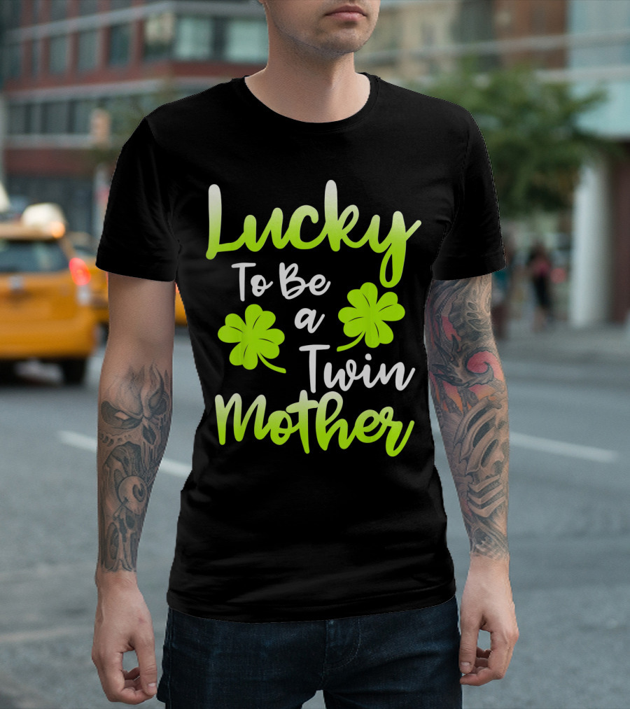 Lucky To Be a Twin Mother with Clover T-Shirt