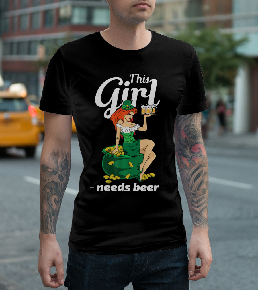 This Girl Needs Beer St Patricks Day Leprechaun Pot of Gold T-Shirt