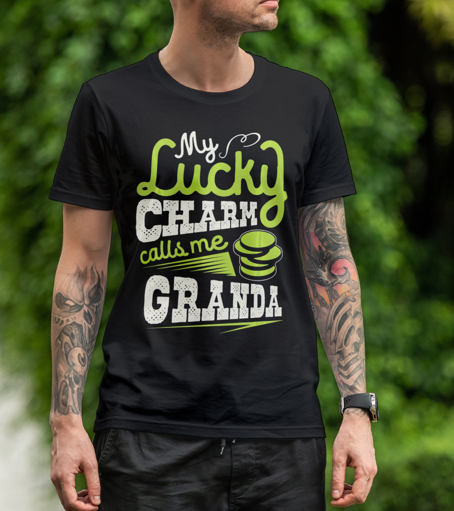 My Lucky Charm Calls Me Granda T-Shirt