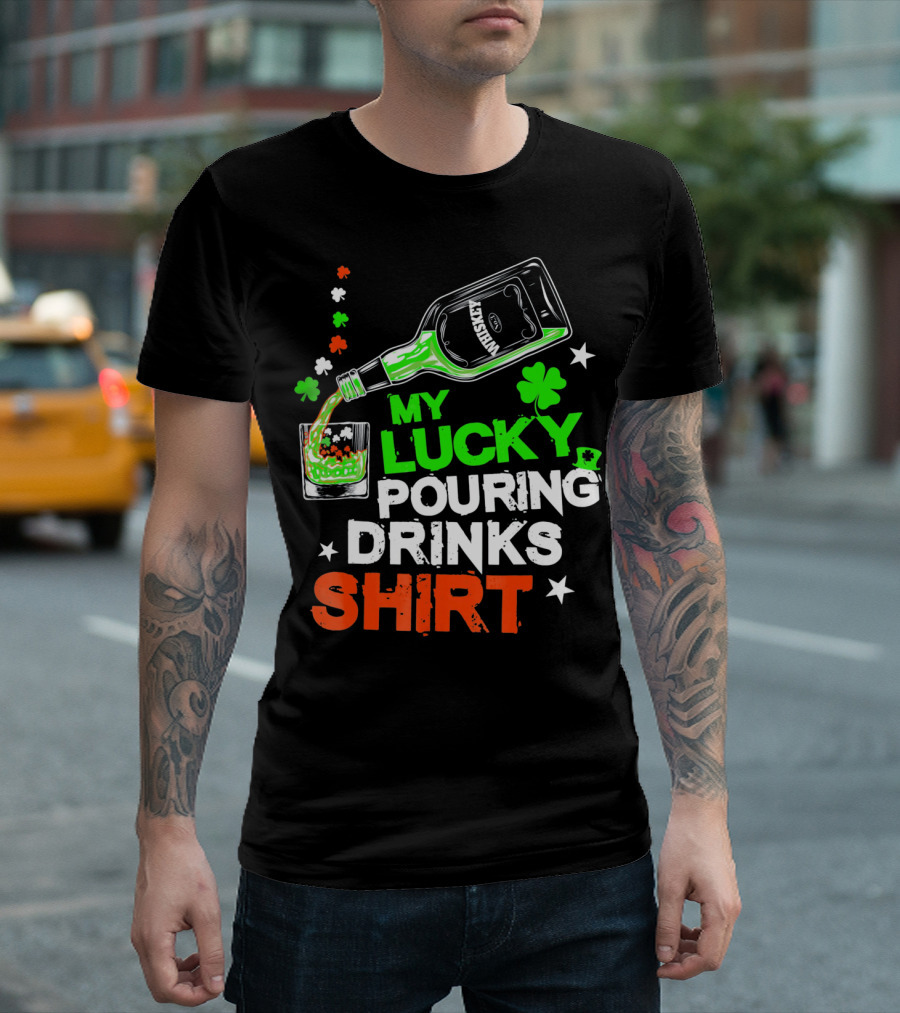 My Lucky Pouring Drinks Shirt Whiskey St Patricks T-Shirt
