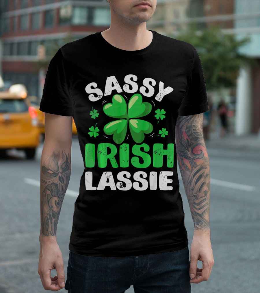 Sassy Irish Lassie St Patricks Shamrock T-Shirt
