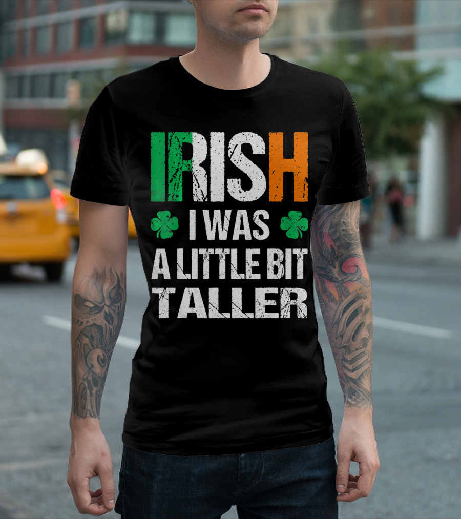 IRISH I Was A Little Bit Taller Shamrock Green White Orange T-Shirt