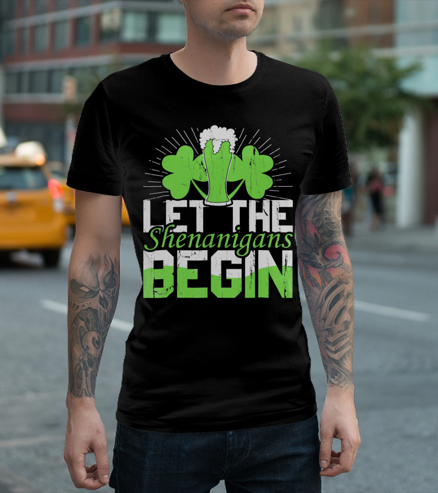 Let The Shenanigans Begin St Pat Two Shamrocks Beer Glass T-Shirt