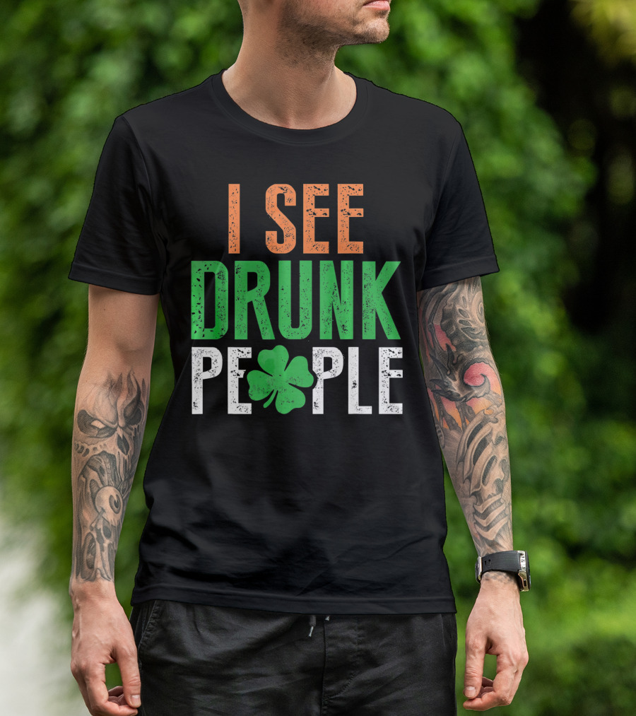 I See Drunk People Clover St Patrick's Day T-Shirt