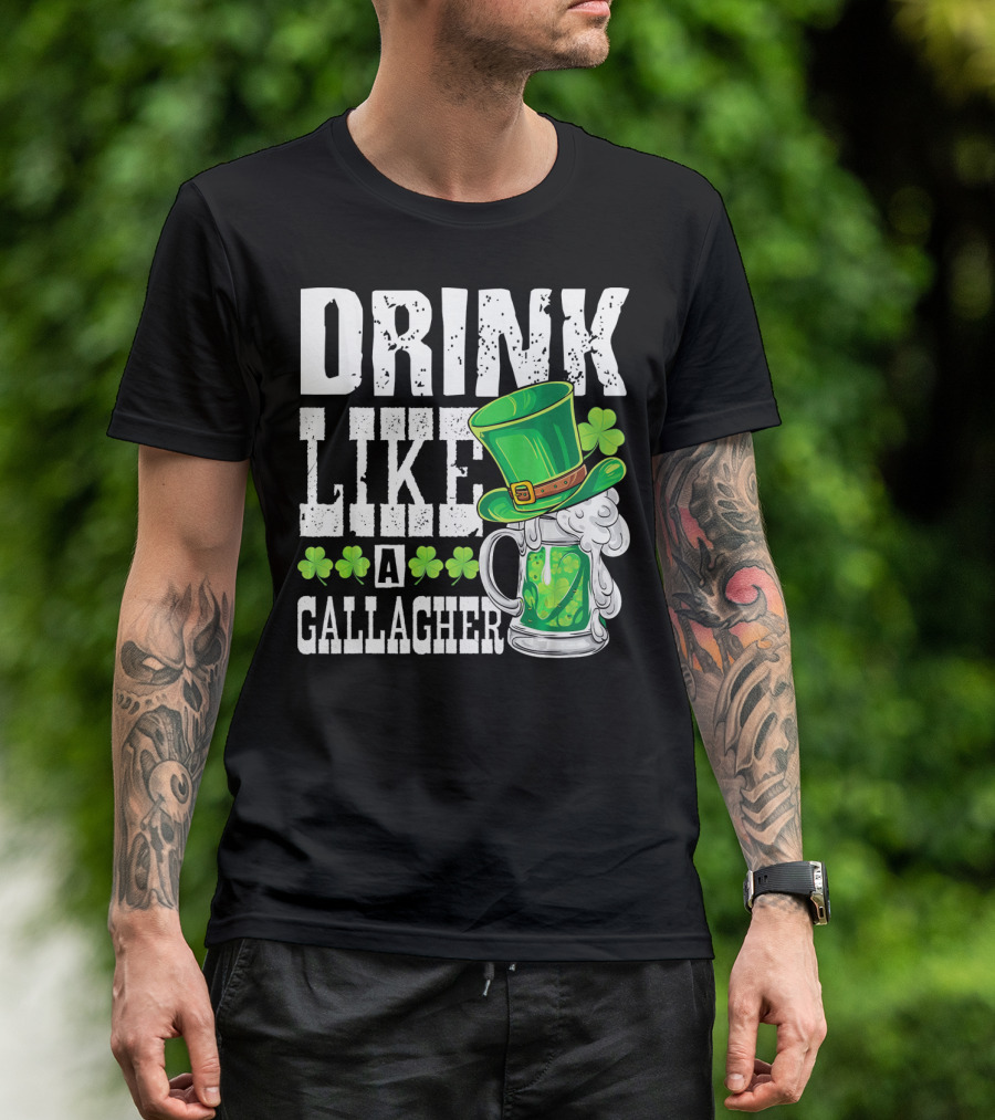 Drink Like A Gallagher Green Beer Hat Shamrocks T-Shirt