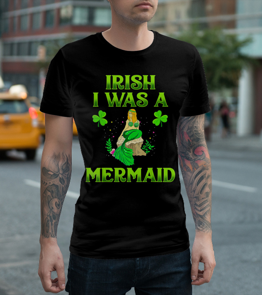 Irish I Was A Mermaid Shamrock Magic T-Shirt