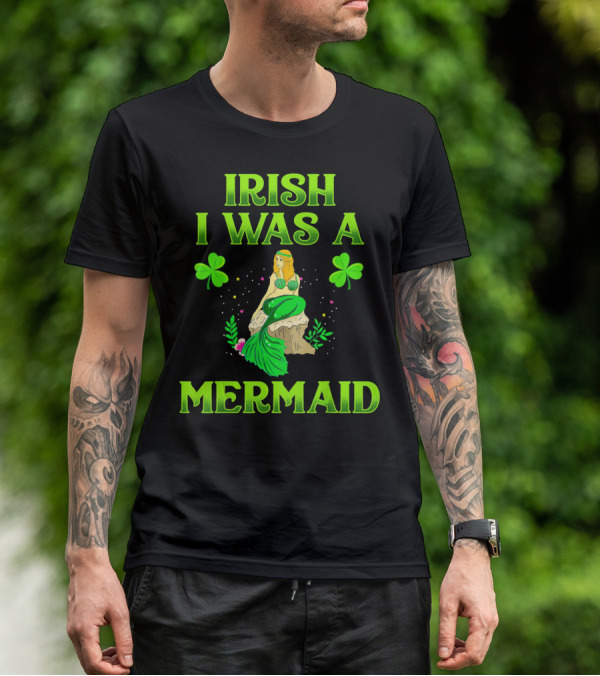 Irish I Was A Mermaid Shamrock Magic T-Shirt