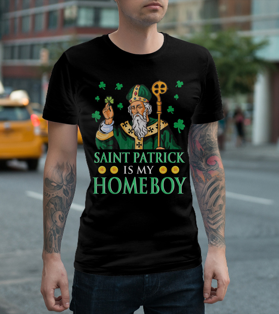 Saint Patrick Is My Homeboy Shamrocks T-Shirt