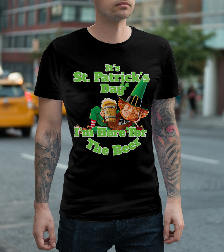 It’s St. Patrick’s Day I’m Here for the Beer with Leprechaun and Mug T-Shirt