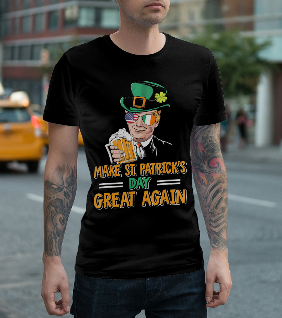 Make St Patrick's Day Great Again American Irish Flag Shades Leprechaun Hat Beer T-Shirt