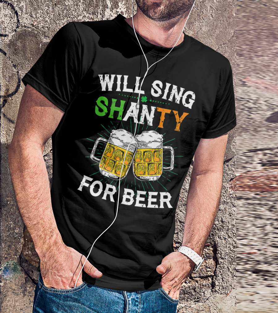 St. Patrick's Day Will Sing Shanty For Beer Irish Drink T-Shirt