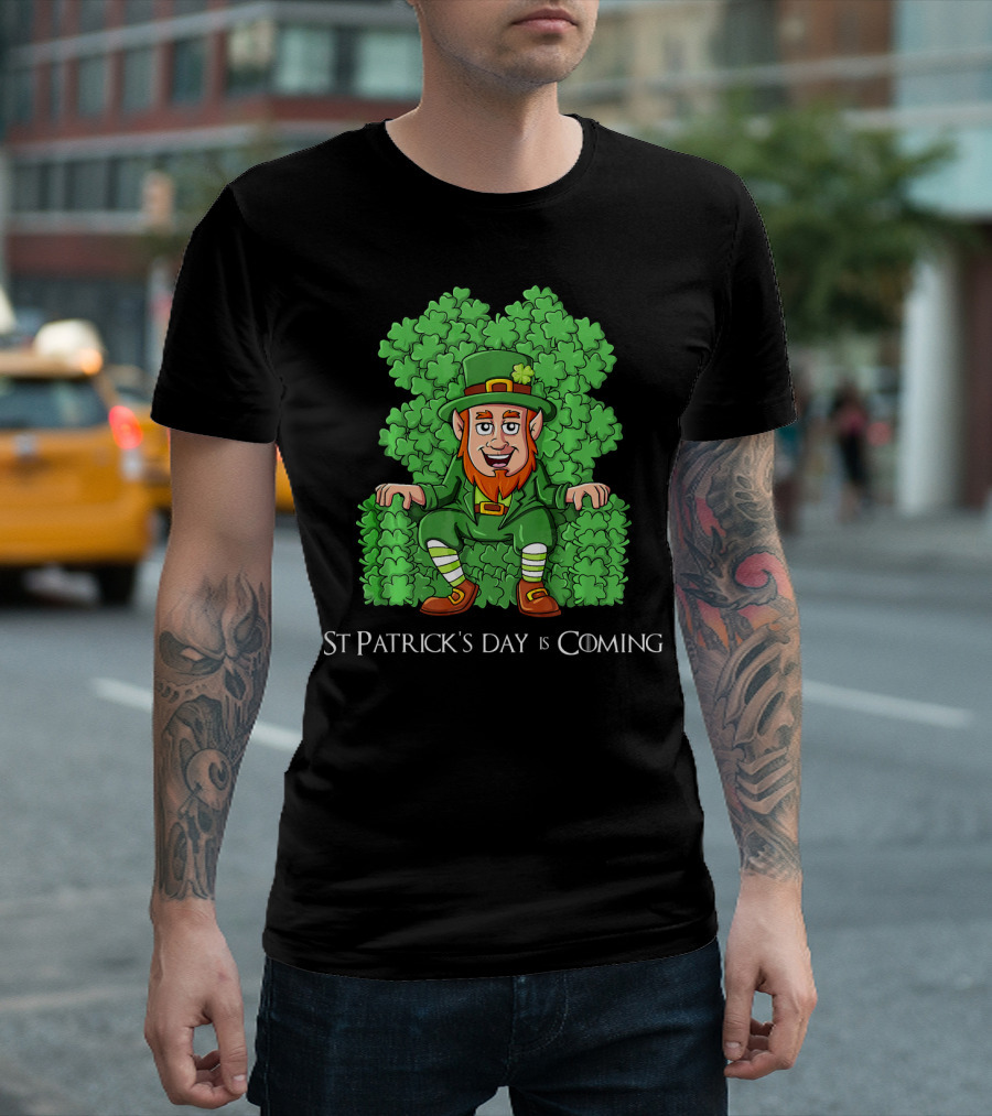 St Patrick's Day Is Coming Leprechaun On Clover Throne T-Shirt