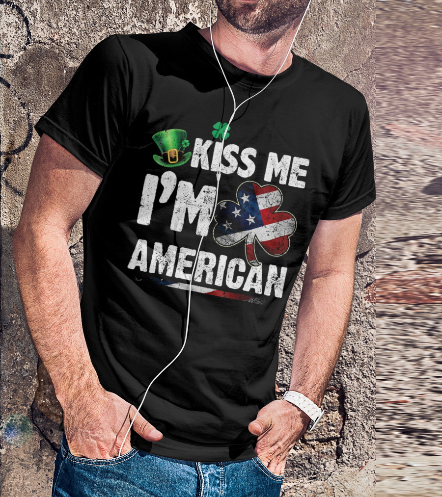 Kiss Me I'm American St. Patricks Shamrock With Flag Hat T-Shirt