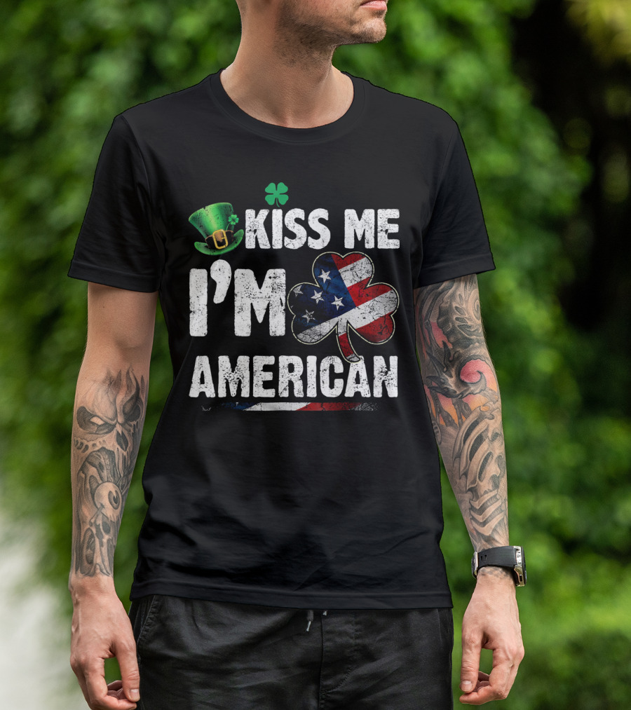 Kiss Me I'm American St. Patricks Shamrock With Flag Hat T-Shirt