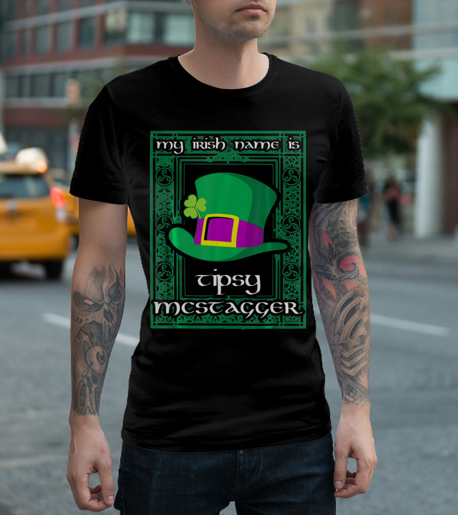 My Irish Name Is Tipsy McStagger Clover Leprechaun Hat T-Shirt
