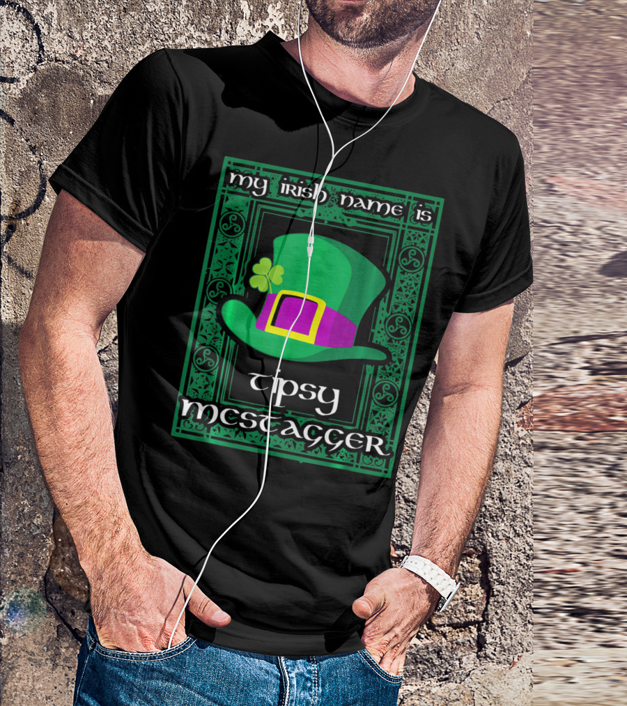 My Irish Name Is Tipsy McStagger Clover Leprechaun Hat T-Shirt