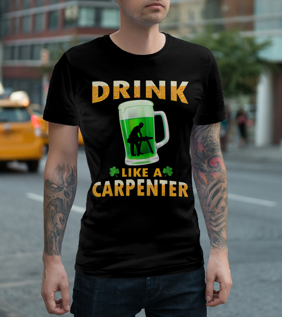 DRINK LIKE A CARPENTER Shamrock Beer Mug T-Shirt