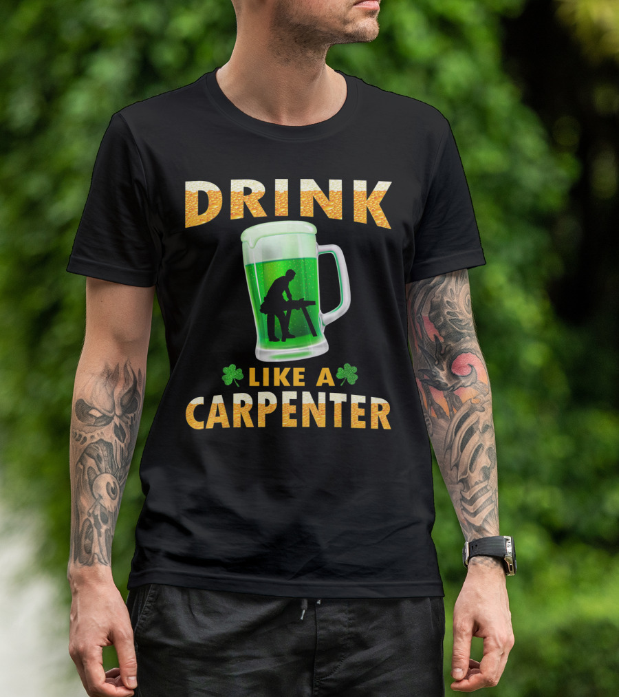 DRINK LIKE A CARPENTER Shamrock Beer Mug T-Shirt