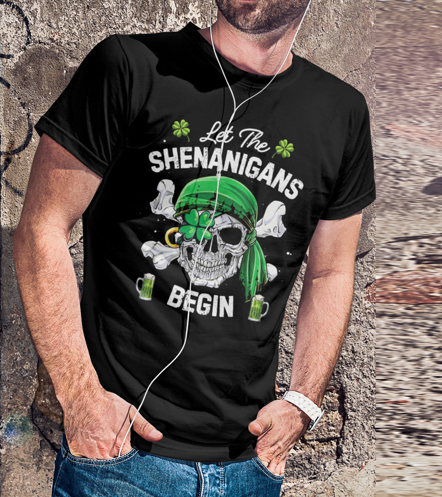 Let The Shenanigans Begin Skull Pirate With Four-Leaf Clover And Beer Mugs St Patricks T-Shirt