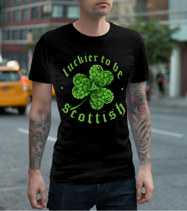Luckier To Be Scottish Shamrock St Patri T-Shirt