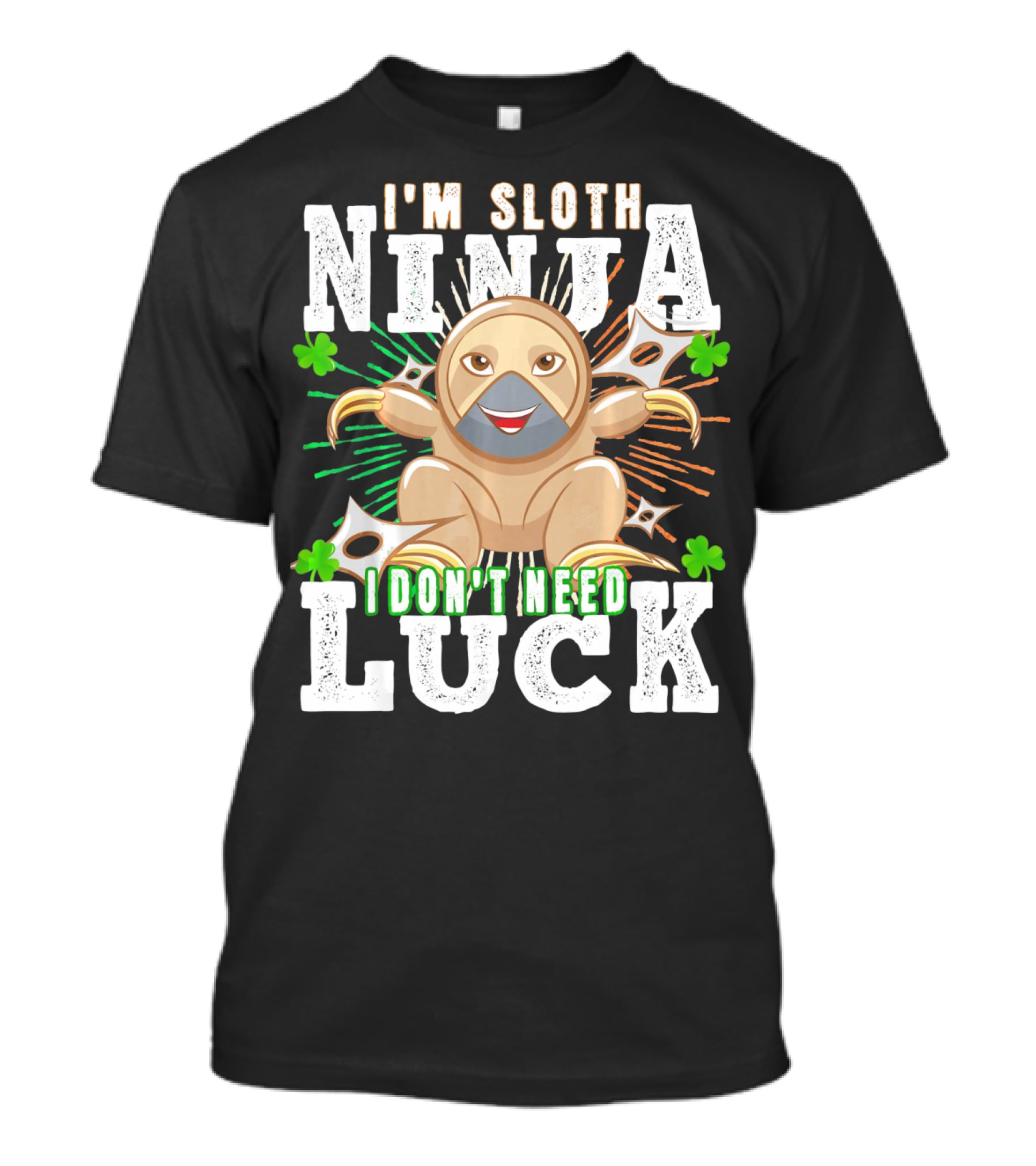 I'm Sloth Ninja I Don't Need Luck Patrick Day T-Shirt