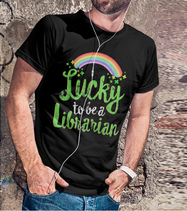 Lucky To Be A Librarian Rainbow Clovers T-Shirt