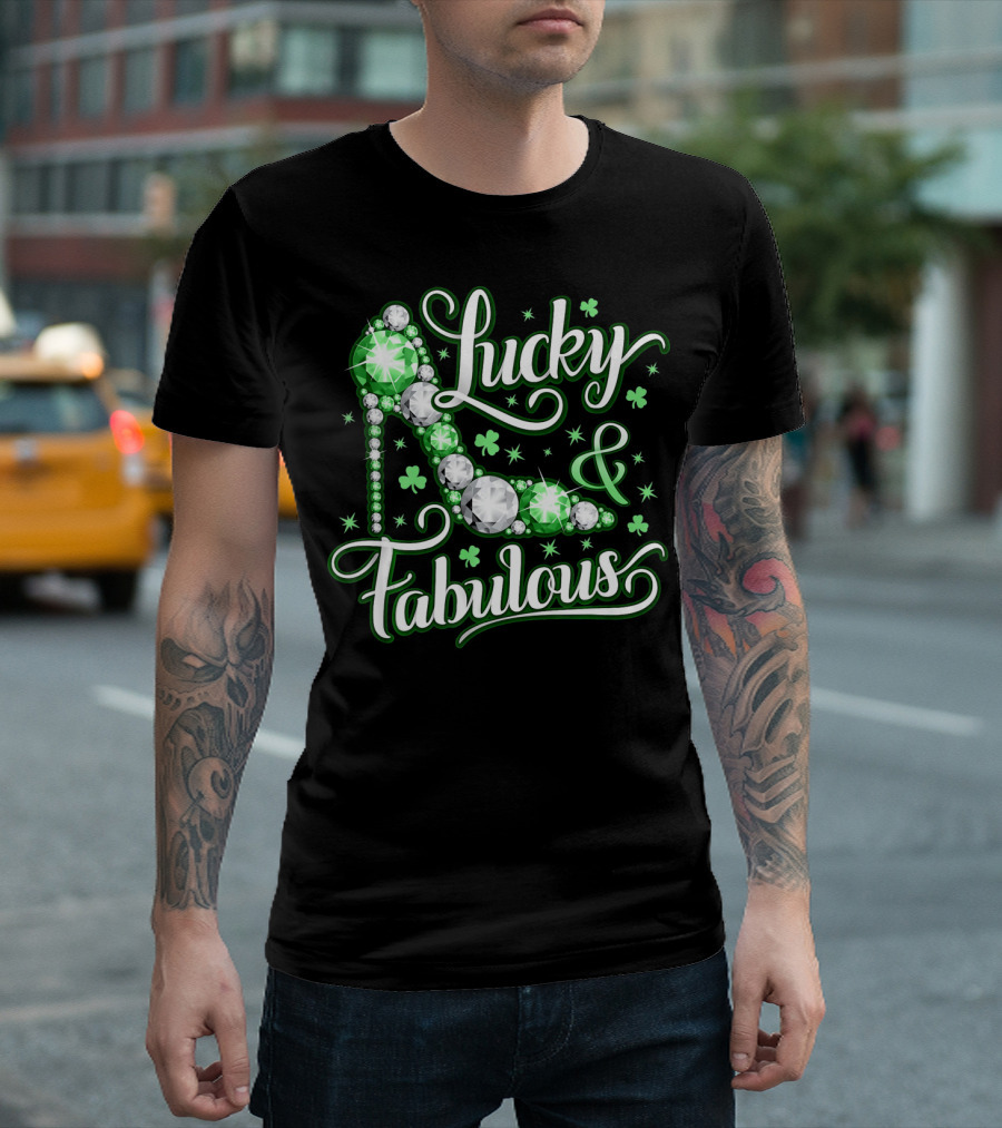Lucky and Fabulous St. Patricks Day Sparkling High Heel T-Shirt