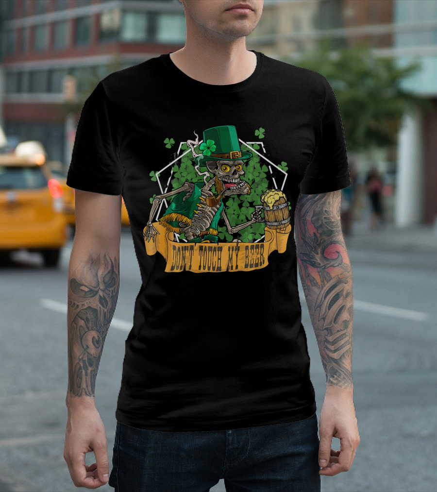 Don't Touch My Beer Drunk Leprechaun Skeleton St. Patrick's Day T-Shirt