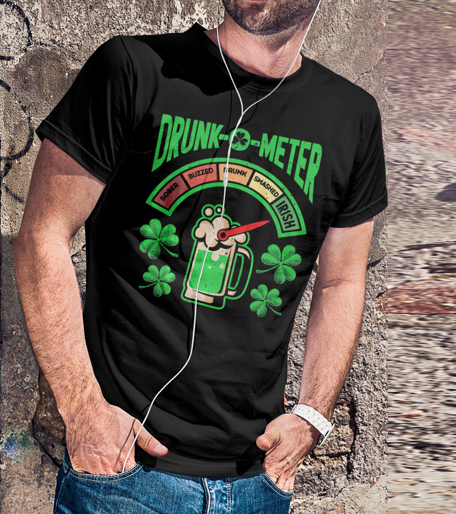 Drunk O Meter Sober Buzzed Drunk Smashed Irish St Patricks Day Me T-Shirt