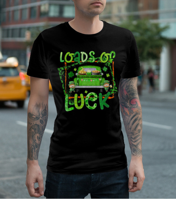 Loads Of Luck Funny Leprechaun Patrick Green Truck Clover Treasure T-Shirt