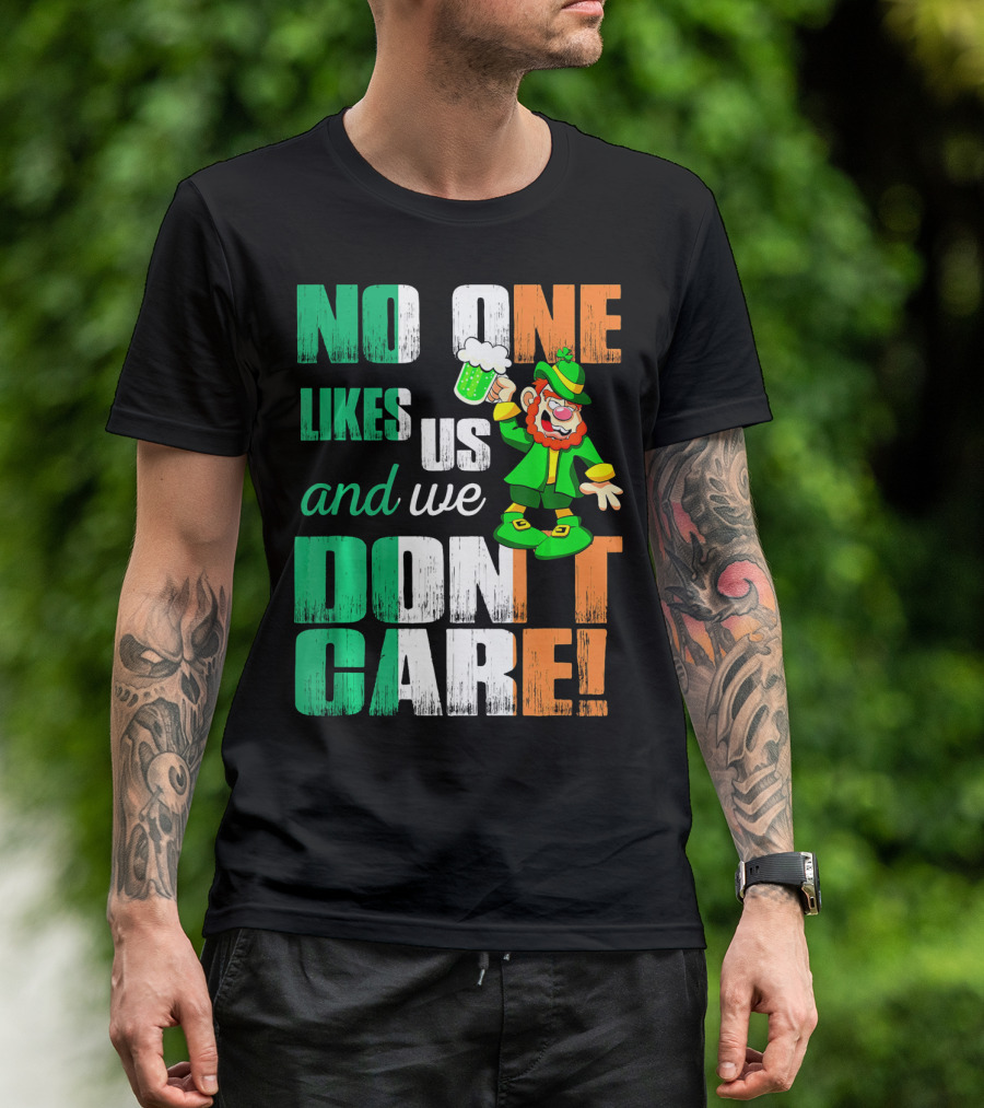 No One Likes Us And We Don't Care St Pat's Day Leprechaun With Beer T-Shirt