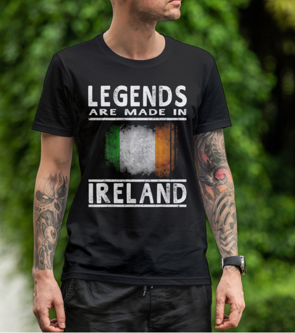 Legends Are Made In Ireland Irish Flag T-Shirt