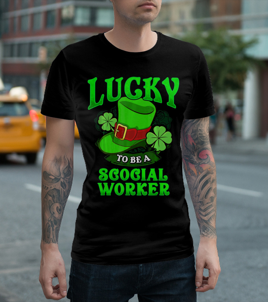 Lucky To Be A Social Worker St Pat Clover Hat T-Shirt