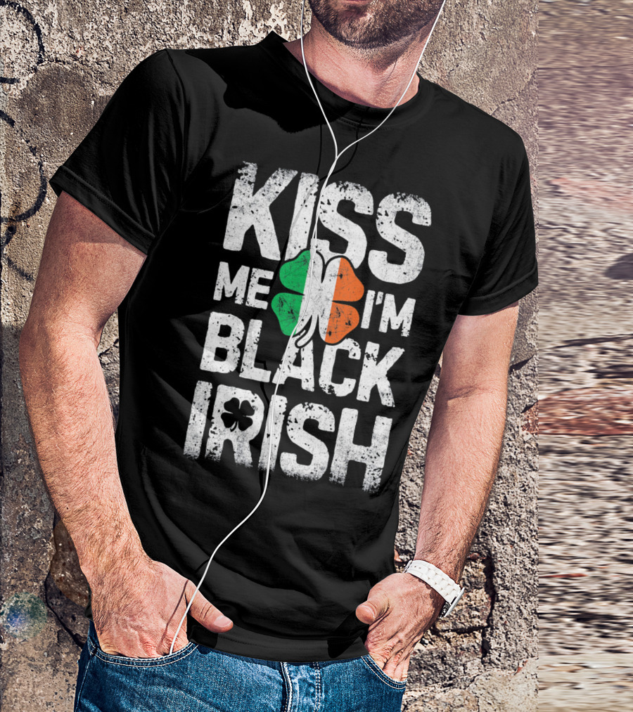 Kiss Me I'm Black Irish Ireland Shamrock T-Shirt
