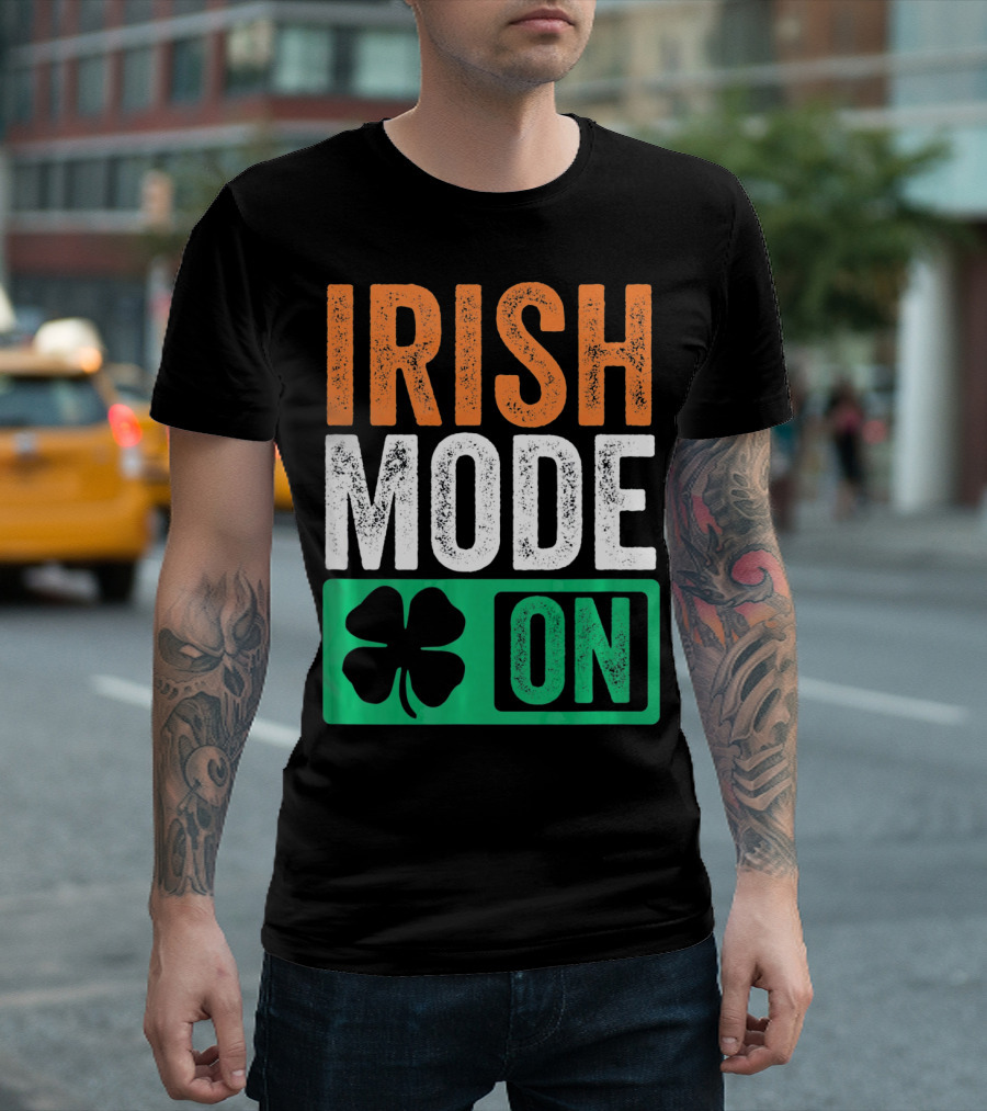Irish Mode On St Patricks Day Beer Drinking Ireland T-Shirt
