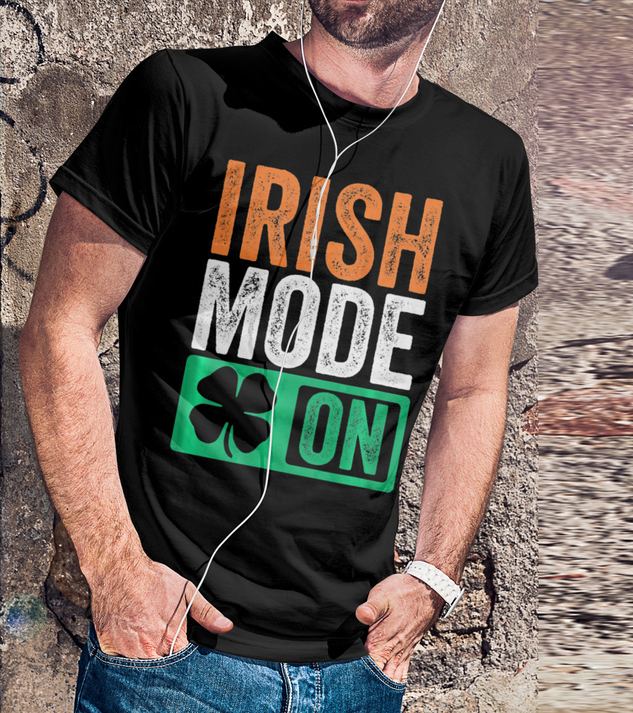 Irish Mode On St Patricks Day Beer Drinking Ireland T-Shirt