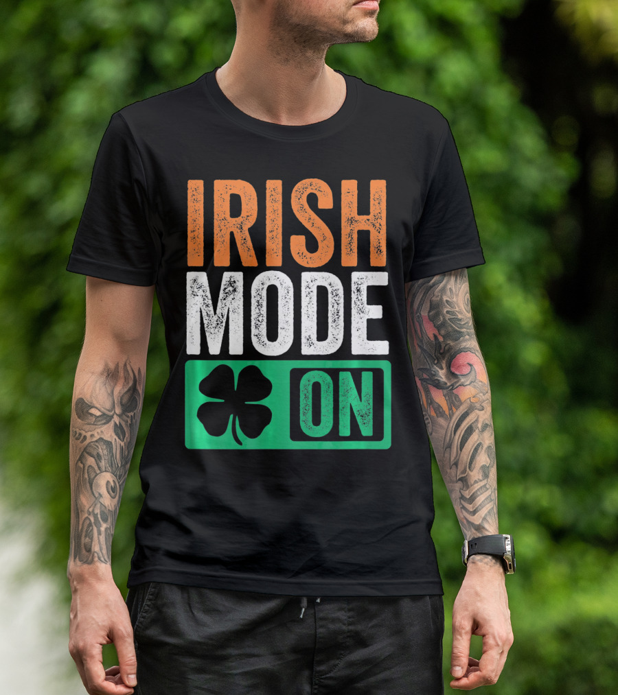 Irish Mode On St Patricks Day Beer Drinking Ireland T-Shirt