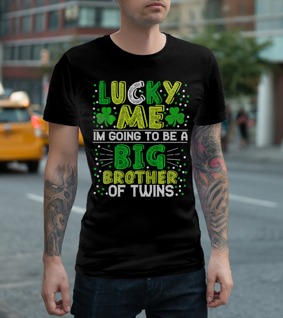 Lucky Me I'm Going To Be A Big Brother Of Twins St Patricks Pregnancy Announcement T-Shirt