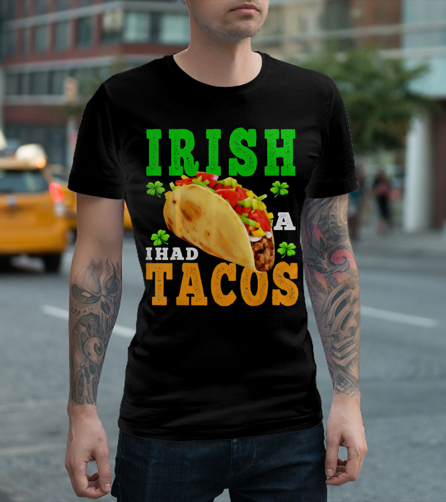 Irish I Had Tacos ShamrockFUN Ireland Flag Co T-Shirt