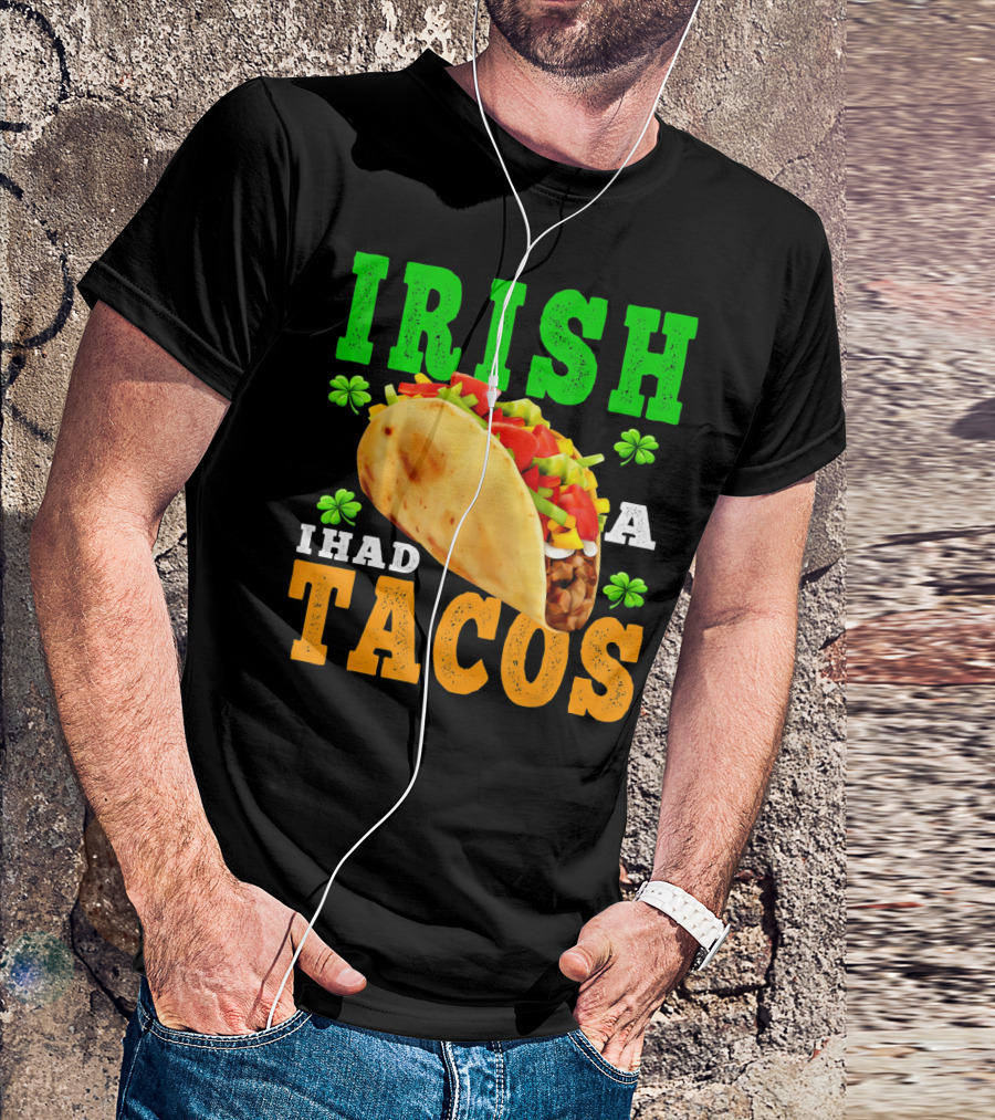 Irish I Had Tacos ShamrockFUN Ireland Flag Co T-Shirt