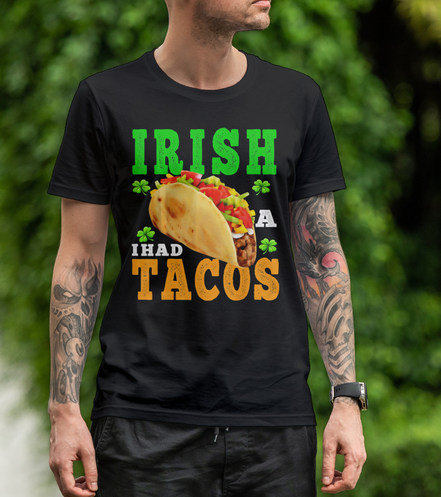 Irish I Had Tacos ShamrockFUN Ireland Flag Co T-Shirt
