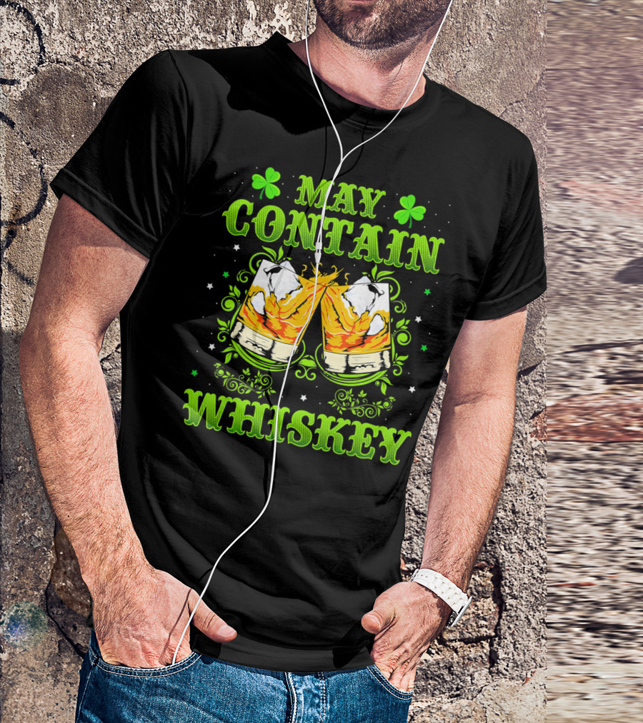 May Contain Whiskey St Patricks Clover T-Shirt
