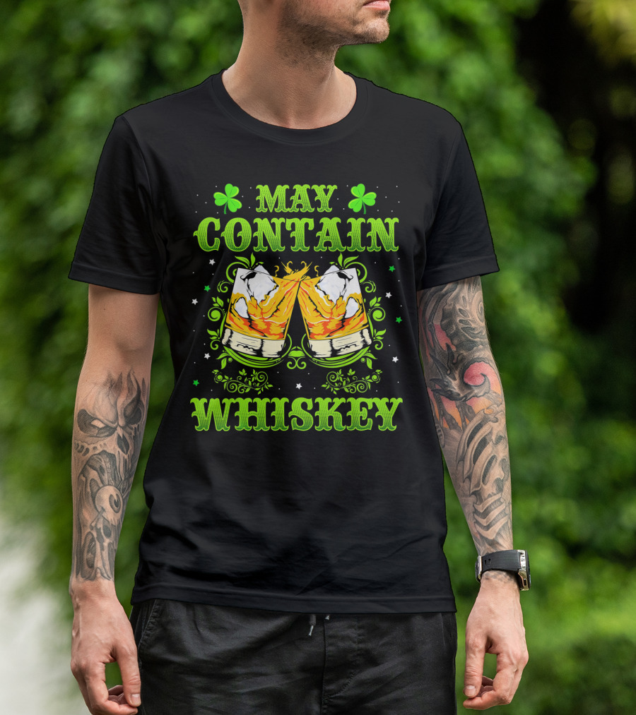 May Contain Whiskey St Patricks Clover T-Shirt