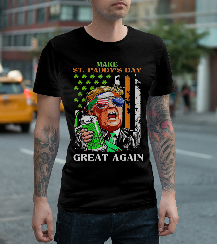 MAKE ST. PADDY'S DAY GREAT AGAIN Trump Flag Sunglasses Beer Shamrocks T-Shirt
