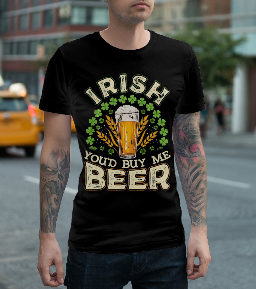Irish You'd Buy Me a Beer Shamrock and Pint T-Shirt