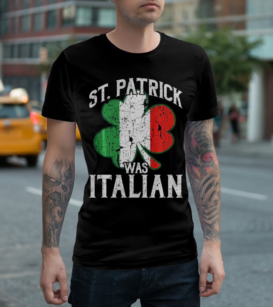St Patrick Was Italian Shamrock Flag T-Shirt