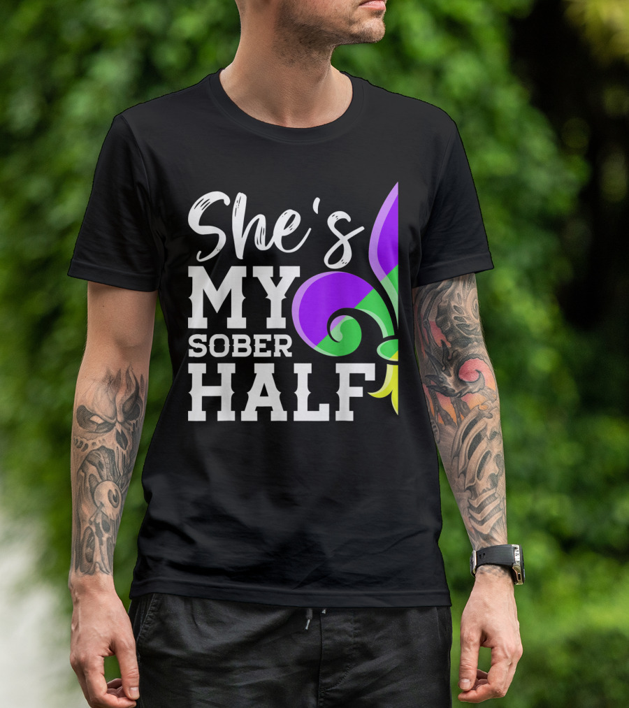 Couple Matching Mardi Gras She's My Sober Half Fleur-de-lis T-Shirt
